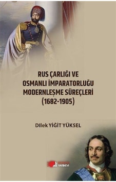 Rus Çarlığı ve Osmanlı İmparatorluğu Modernleşme Süreçleri / D... Rus Çarlığı ve Osmanlı İmparatorluğu Modernleşme Süreçleri / D...
