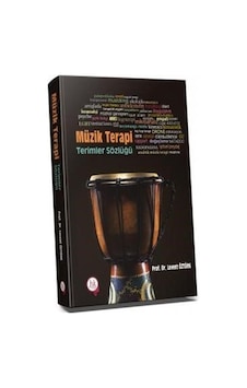 Müzik Terapi Terimler Sözlüğü / Levent Öztürk Müzik Terapi Terimler Sözlüğü / Levent Öztürk