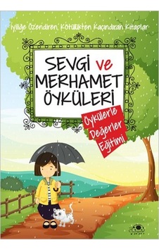 Sevgi ve Merhamet Öyküleri - Saide Nur Dikmen - Uğurböceği Sevgi ve Merhamet Öyküleri - Saide Nur Dikmen - Uğurböceği