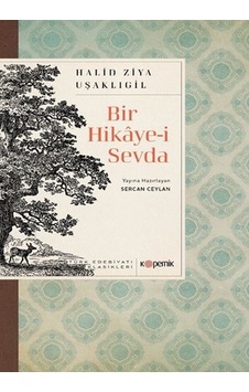 Bir Hikaye-i Sevda - Türk Edebiyatı Klasikleri - Halid Ziya Uşaklıgil - Kopernik Kitap Bir Hikaye-i Sevda - Türk Edebiyatı Klasikleri - Halid Ziya Uşaklıgil - Kopernik Kitap