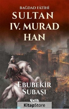 Sultan 4. Murad Han - Ebubekir Subaşı - Çelik Yayınevi Sultan 4. Murad Han - Ebubekir Subaşı - Çelik Yayınevi