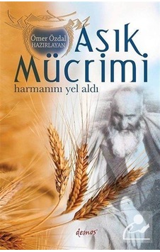 Aşık Mücrimi-Harmanımı Yel Aldı - Ömer Özdal - Demos Yayınları Aşık Mücrimi-Harmanımı Yel Aldı - Ömer Özdal - Demos Yayınları