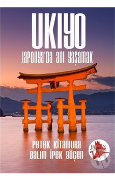 Ukiyo - Japonya'Da Anı Yaşamak