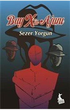 Bay X'in Ajanı / Sezer Yorgun