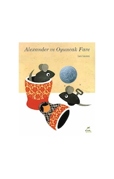 Alexander ve Oyuncak Fare - Leo Lionni - Elma Yayınevi Alexander ve Oyuncak Fare - Leo Lionni - Elma Yayınevi
