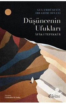 Düşüncenin Ufukları / Gulamhüseyin İbrahimi Dinani Düşüncenin Ufukları / Gulamhüseyin İbrahimi Dinani