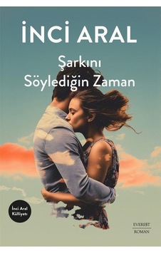 Şarkını Söylediğin Zaman / İnci Aral Şarkını Söylediğin Zaman / İnci Aral
