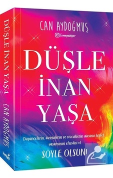 Düşle, İnan, Yaşa - Can Aydoğmuş Düşle, İnan, Yaşa - Can Aydoğmuş