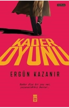 Kader Oyunu - Ergün Kazanır - Timaş Yayınları Kader Oyunu - Ergün Kazanır - Timaş Yayınları
