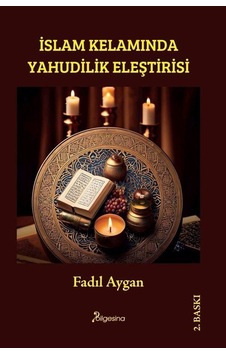 İslam Kelamında Yahudilik Eleştirisi / Fadıl Ayğan