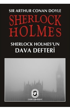 Sherlock Holmes 9 - Sherlock Holmes'un Dava Defteri - Sir Arthur Conan Doyle - Cem Yayınevi Sherlock Holmes 9 - Sherlock Holmes'un Dava Defteri - Sir Arthur Conan Doyle - Cem Yayınevi