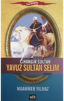 Cihangir Sultan - Yavuz Sultan Selim - Muammer Yılmaz - Elit Kültür Cihangir Sultan - Yavuz Sultan Selim - Muammer Yılmaz - Elit Kültür