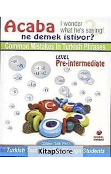Acaba Ne Demek İstiyor? Common Mistakes in Turkish Phrases - Gülden Tüm - Adana Nobel Kitabevi