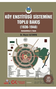 Köy Enstitüsü Sistemine Toplu Bakış 1936-1946 Cumhuriyet Kitapları Köy Enstitüsü Sistemine Toplu Bakış 1936-1946 Cumhuriyet Kitapları
