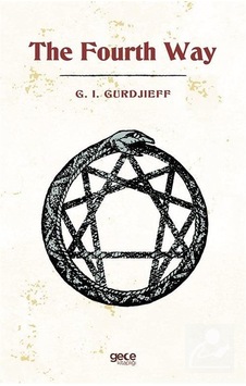 The Fourth Way / G.ı. Gurdjieff The Fourth Way / G.ı. Gurdjieff
