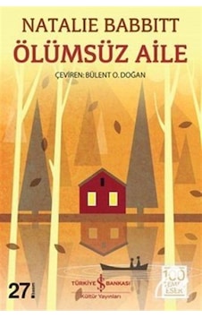 Mercankitap Ölümsüz Aile / Natalie Babbitt Mercankitap Ölümsüz Aile / Natalie Babbitt