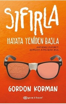 Sıfırla - Hayata Yeniden Başla - Gordon Korman - Epsilon Yayınevi