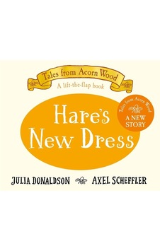 Hare's New Dress A Lift-the-flap Book - Tales From Acorn Wood Ciltli Macmillan Uk Hare's New Dress A Lift-the-flap Book - Tales From Acorn Wood Ciltli Macmillan Uk
