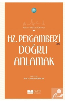 Hz. Peygamber'i (s.a.s.) Doğru Anlamak / Kolektif 9786054620319
