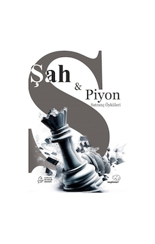 Şah & Piyon-Satranç Öyküleri- Sapiens Şah & Piyon-Satranç Öyküleri- Sapiens