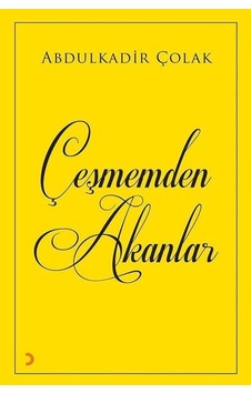 Çeşmemden Akanlar / Abdulkadir Çolak Çeşmemden Akanlar / Abdulkadir Çolak