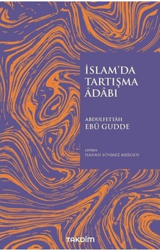 İslam'da Tartışma Adabı - Abdulfettah Ebu Gudde - Takdim