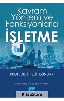 Kavram Yöntem ve Fonksiyonlarla İşletme - İ. Pelin Dündar - Nobel Akademik Yayıncılık