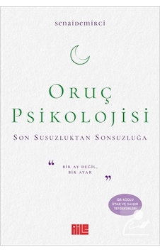 Oruç Psikolojisi / Senai Demirci Oruç Psikolojisi / Senai Demirci
