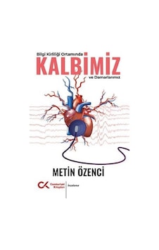 Bilgi Kirliliği Ortamında Kalbimiz ve Damarlarımız - Metin Özenci - Cumhuriyet Kitapları