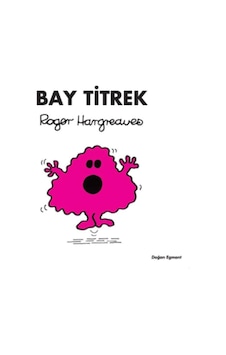 Bay Titrek - Roger Hargreaves - Doğan ve Egmont Yayıncılık Bay Titrek - Roger Hargreaves - Doğan ve Egmont Yayıncılık