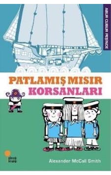 Patlamış Mısır Korsanları, Alexander Mccall Smith, Günışığı Kitaplığı, Patlamış Mısır Korsanları Kit Patlamış Mısır Korsanları, Alexander Mccall Smith, Günışığı Kitaplığı, Patlamış Mısır Korsanları Kit