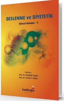 Beslenme ve Diyetetik Güncel Konular 9 / Muhittin Tayfur Beslenme ve Diyetetik Güncel Konular 9 / Muhittin Tayfur