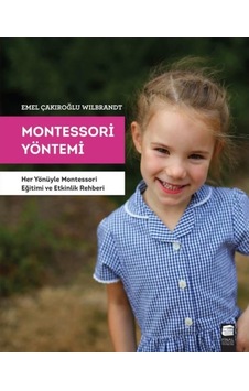 Montessori Yöntemi - Emel Çakıroğlu Wilbrandt - Final Kültür Sanat Yayınları Montessori Yöntemi - Emel Çakıroğlu Wilbrandt - Final Kültür Sanat Yayınları