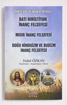 Batı Hıristiyan İnanç Felsefesi-mısır İnanç Felsefesi-doğu Hinduizm Ve Budizm İnanç Felsefesi Batı Hıristiyan İnanç Felsefesi-mısır İnanç Felsefesi-doğu Hinduizm Ve Budizm İnanç Felsefesi
