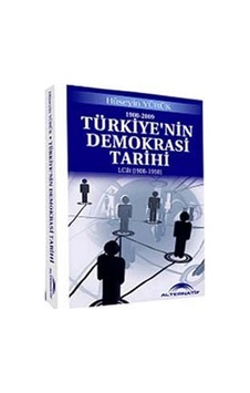 Türkiyenin Demokrasi Tarihi 1. Cilt (1908-1950) / Hüseyin Yürük