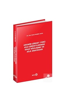 Anonim Şirket Türü Aile Şirketlerinde Esas Sözleşme ve Aile An...