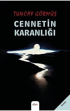 Cennetin Karanlığı - Tuncay Görmüş - Sitav yayınevi
