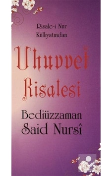 Uhuvvet Risalesi - Risale-i Nur Külliyatından - Bediüzzaman Said Nursi - Sebat Yayın Uhuvvet Risalesi - Risale-i Nur Külliyatından - Bediüzzaman Said Nursi - Sebat Yayın