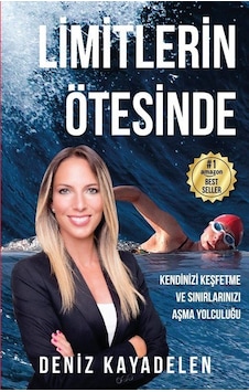 Limitlerin Ötesinde - Kendinizi Keşfetme ve Sınırlarınızı Aşma Yolculuğu - Deniz Kayadelen - Ceres Yayınları Limitlerin Ötesinde - Kendinizi Keşfetme ve Sınırlarınızı Aşma Yolculuğu - Deniz Kayadelen - Ceres Yayınları
