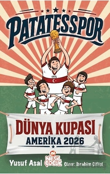 Patatesspor Dünya Kupası Amerika 2026 Nesil Çocuk Yayınları Patatesspor Dünya Kupası Amerika 2026 Nesil Çocuk Yayınları
