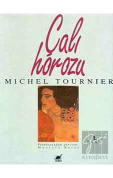 Çalı Horozu - Michel Tournier - Ayrıntı Yayınları Çalı Horozu - Michel Tournier - Ayrıntı Yayınları
