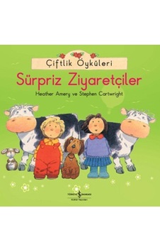 Çiftlik Öyküleri - Sürpriz Ziyaretçiler - Heather Amery -  Stephen Cartwright - İş Bankası Kültür Yayınları