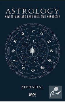Astrology How To Make And Read Your Own Horoscope - Sepharial - Gece Kitaplığı
