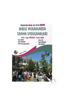 Farklı Mekanlarda Drama Uygulamaları Farklı Mekanlarda Drama Uygulamaları