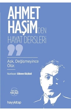 Ahmet Haşim'den Hayat Dersleri / Gökmen Küçükali Ahmet Haşim'den Hayat Dersleri / Gökmen Küçükali