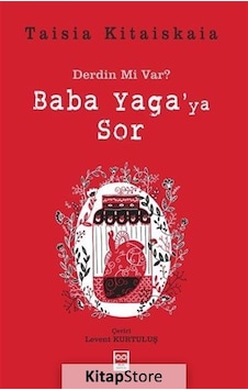 Derdin mi Var? Baba Yaga'ya Sor - Taisia Kitaiskaia - Bilge Baykuş Derdin mi Var? Baba Yaga'ya Sor - Taisia Kitaiskaia - Bilge Baykuş