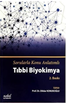 Sorularla Konu Anlatımlı Tıbbi Biyokimya 2.baskı Sorularla Konu Anlatımlı Tıbbi Biyokimya 2.baskı
