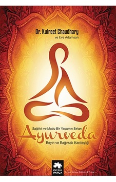 Ayurveda Sağlıklı ve Mutlu Yaşamın Sırları Ayurveda Sağlıklı ve Mutlu Yaşamın Sırları