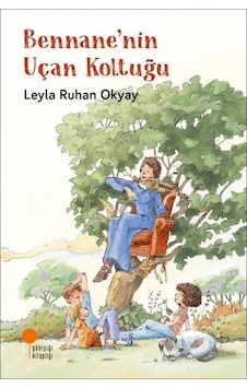 Bennane'nin Uçan Koltuğu - Leyla Ruhan Okyay - Günışığı Kitaplığı Bennane'nin Uçan Koltuğu - Leyla Ruhan Okyay - Günışığı Kitaplığı
