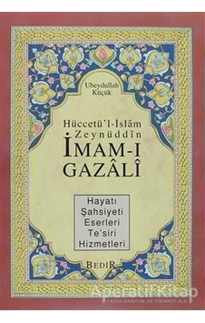 Hüccetül-Islam Zeynüddin Imam-I Gazali - Ubeydullah Küçük - Bedir Hüccetül-Islam Zeynüddin Imam-I Gazali - Ubeydullah Küçük - Bedir